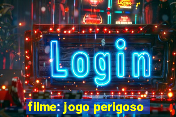 filme: jogo perigoso